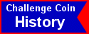 Challenge Coin History - Click Here!